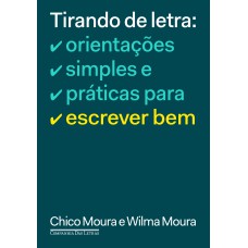 Tirando De Letra: Orientações Simples E Práticas Para Escrever Bem