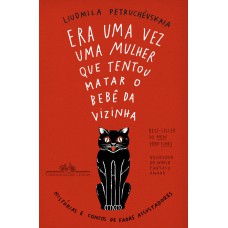 Era Uma Vez Uma Mulher Que Tentou Matar O Bebê Da Vizinha: Histórias E Contos De Fadas Assustadores