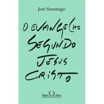 O Evangelho Segundo Jesus Cristo (nova Edição)