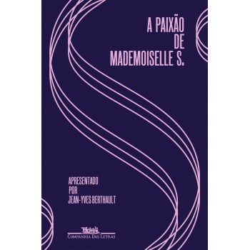 A Paixão De Mademoiselle S.: Cartas De Amor (1928-1930)