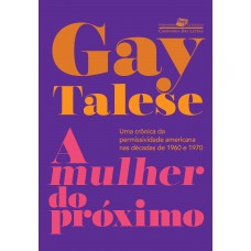 A Mulher Do Próximo: Uma Crônica Da Permissividade Americana Nas Décadas De 1960 E 1970