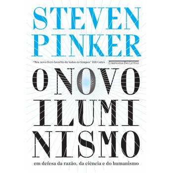 O Novo Iluminismo: Em Defesa Da Razão, Da Ciência E Do Humanismo