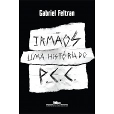 Irmãos: Uma História Do Pcc