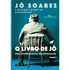 O Livro De Jô - Volume 2: Uma Autobiografia Desautorizada