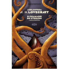 Biblioteca Lovecraft - Vol. 1: O Chamado De Cthulhu E Outras Histórias