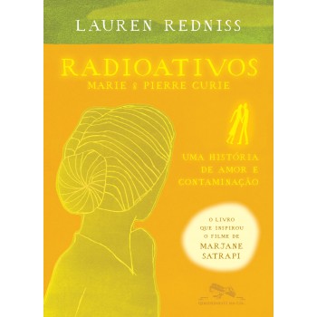 Radioativos: Marie & Pierre Curie, Uma História De Amor E Contaminação