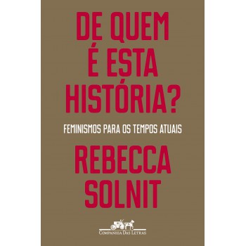 De Quem é Esta História?: Feminismos Para Os Tempos Atuais