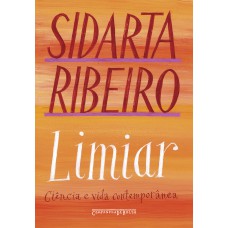 Limiar (nova Edição): Ciência E Vida Contemporânea