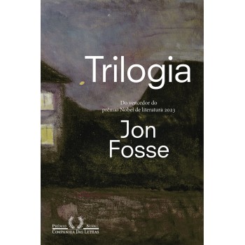 Trilogia – Autor vencedor do Nobel de literatura 2023: Vigília, Os sonhos de Olav e Repouso