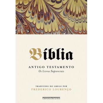 Bíblia - Volume Iv: Antigo Testamento - Os Livros Sapienciais