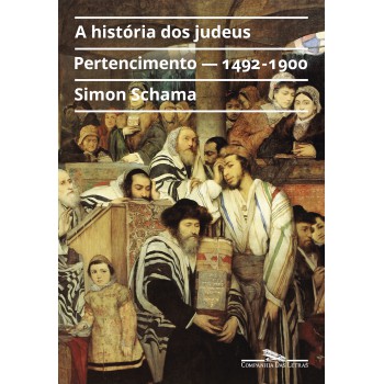 A História Dos Judeus, Vol. 2: Pertencimento - 1492-1900