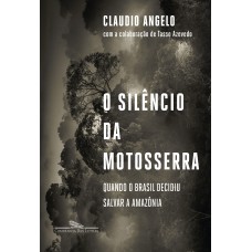 O Silêncio Da Motosserra: Quando O Brasil Decidiu Salvar A Amazônia