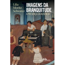 Imagens Da Branquitude: A Presença Da Ausência