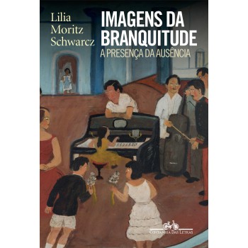 Imagens Da Branquitude: A Presença Da Ausência