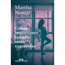 Coisas Importantes Também Serão Esquecidas: Um Diário