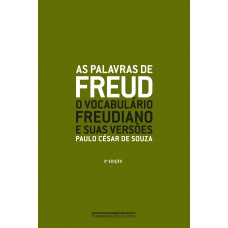 As Palavras De Reud (nova Edição): O Vocabulário Freudiano E Suas Versões