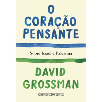 O Coração Pensante: Sobre Israel E Palestina