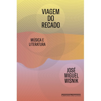 Viagem Do Recado: Música E Literatura