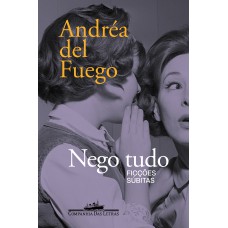 Nego Tudo: Icções Súbitas