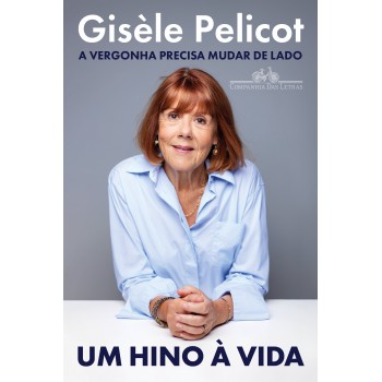 Um Hino à Vida: A Vergonha Precisa Mudar De Lado