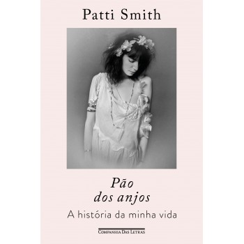 Pão Dos Anjos: A História Da Minha Vida