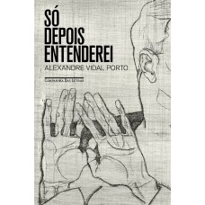 S- Depois Entenderei