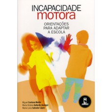 Incapacidade Motora: Orientações Para Adptar A Escola