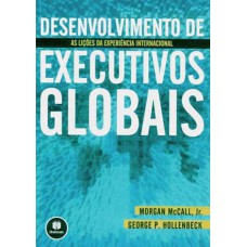 Desenvolvimento De Executivos Globais: As Lições Da Experiência Internacional