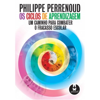 Os Ciclos De Aprendizagem: Um Caminho Para Combater O Fracasso Escolar