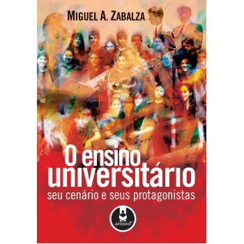 O Ensino Universitário: Seu Cenário E Seus Protagonistas