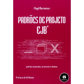 Padrões De Projeto Ejb: Padrões Avançados, Processos E Idiomas