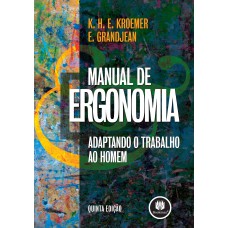 Manual De Ergonomia: Adaptando O Trabalho Ao Homem