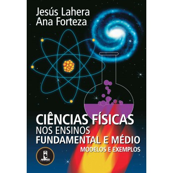 Ciências Físicas Nos Ensinos Fundamental E Médio: Modelos E Exemplos