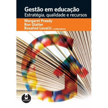 Gestão Em Educação: Estratégia, Qualidade E Recursos