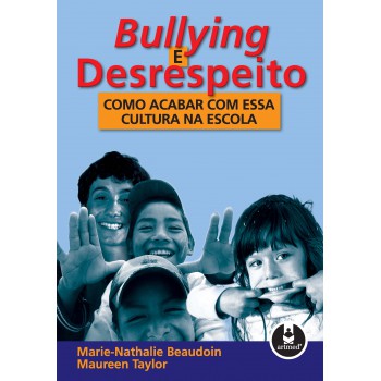 Bullying E Desrespeito: Como Acabar Com Essa Cultura Na Escola