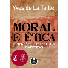 Moral E ética: Dimensões Intelectuais E Afetivas