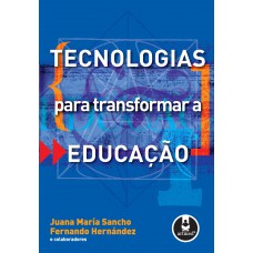 Tecnologias Para Transformar A Educação