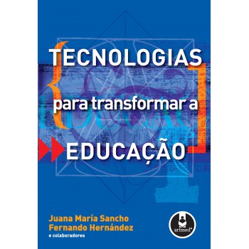 Tecnologias Para Transformar A Educação