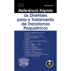 Referência Rápida As Diretrizes Para O Tratamentos De Transtornos: Compêndio 2006