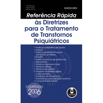 Referência Rápida As Diretrizes Para O Tratamentos De Transtornos: Compêndio 2006