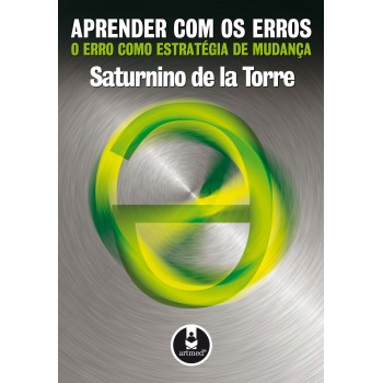 Aprender Com Os Erros: O Erro Como Estratégia De Mudança