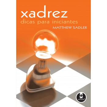 Xadrez: Dicas Para Iniciantes