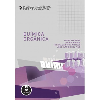 Química Orgânica: Práticas Pedagógicas Para O Ensino Médio