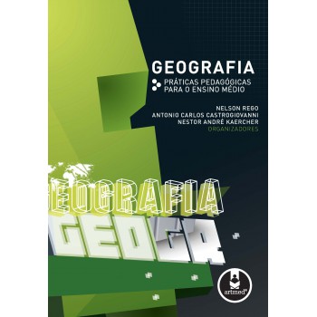 Geografia: Volume 1 - Práticas Pedagógicas Para O Ensino Médio