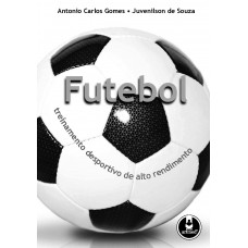 Futebol: Treinamento Desportivo De Alto Rendimento