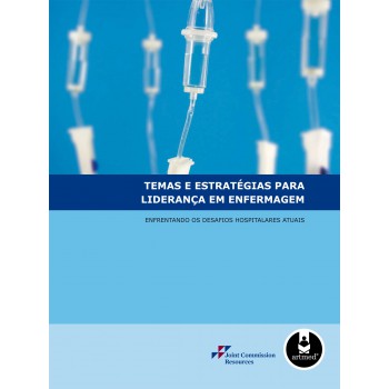 Temas E Estratégias Para Liderança Em Enfermagem: Enfrentando Os Desafios Hospitalares Atuais