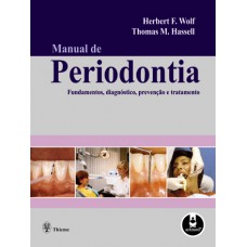 Manual De Periodontia: Fundamentos, Diagnóstico, Prevenção E Tratamento