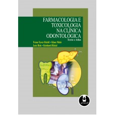 Farmacologia E Toxicologia Na Clínica Odontológica: Texto E Atlas