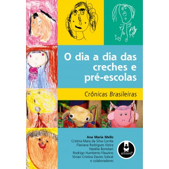 O Dia A Dia Das Creches E Pré-escolas: Crônicas Brasileiras