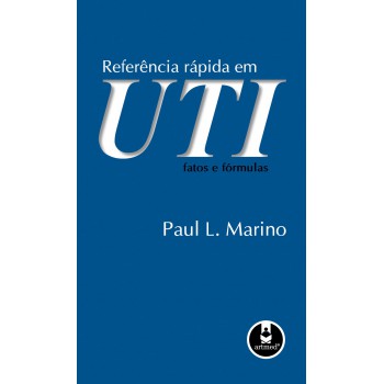 Referência Rápida Em Uti: Fatos E Fórmulas